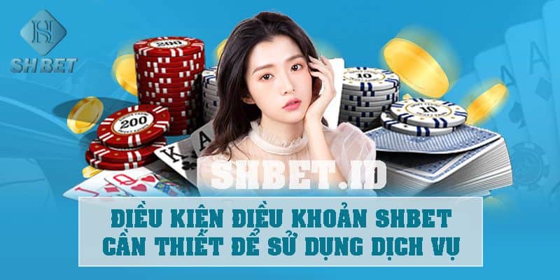 Điều kiện điều khoản SHBET liên quan đến việc nạp tiền