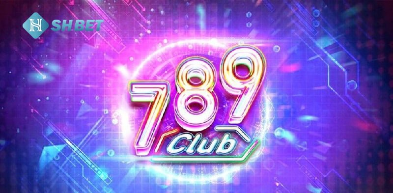 Nhà cái GAME 789 CLUB - Cổng game online đổi thưởng hấp dẫn