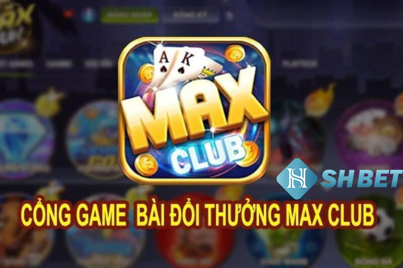 Maxclub - Nhà cái đặt cược uy tín hàng đầu 2023